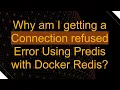Why am I getting a Connection refused Error Using Predis with Docker Redis