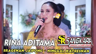 Download NINGGAL KATRESNAN JAIPONG SRAGENAN - RINA ADITAMA - CS. SANGKARA MP3