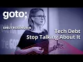 Can We Please Stop Talking About Tech Debt Emily Rosengren GOTO 2023