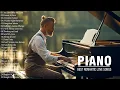Download Lagu 400 Best Beautiful Romantic Piano Music Of All Time - Very Relaxing Instrumental Love Songs Playlist
