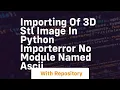 Importing of 3D STL Image in Python ImportError No module named ascii