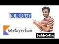 7 Null Safety in Kotlin Kotlin Complete Course