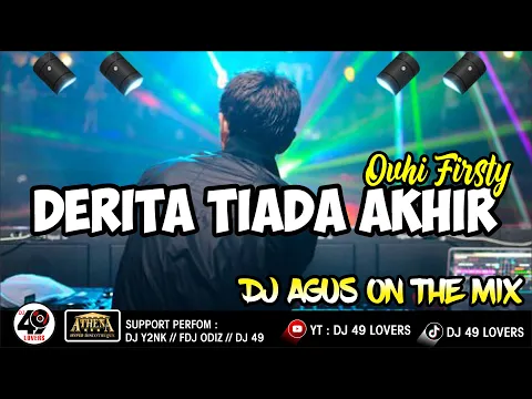 Download MP3 DJ AGUS TERBARU DERITA TIADA AKHIR OVHI FIRSTY SOUND FYP TIKTOK