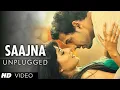 Download Lagu Saajna unplugged full song by Falak Shabir