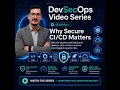 DevSecOps Series Ep 1 Why Secure Matters