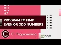 Program To Find Even or Odd Numbers How To Find Even or Odd Number in C