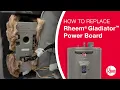 How to Replace a Rheem Gladiator Power Board