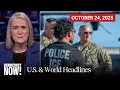 Top U.S. \u0026 World Headlines — October 24, 2025