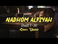 Download Lagu Nadhom Alfiyah Bait 1-30 Lirik Latin sangat merdu (Cover Ukulele)
