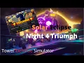 TDS Solar Eclipse | Night 4 Triumph