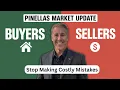 STOP Making These Costly Mistakes in Pinellas County Real Estate