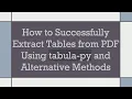 How to Successfully Extract Tables from PDF Using tabula-py and Alternative Methods