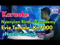 Download Lagu Evie Tamala  - Nyanyian Rindu  - Versi Academy  [Karaoke] Kn7000 - Nada Pria | Ajrin Musik