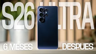 Samsung Galaxy S26 Ultra, 6 meses después | ¿Han perdido la carrera?