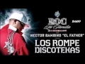 El Teléfono - Hector El Father feat. Wisin \u0026 Yandel - Los Rompe Discotekas