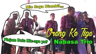 Download Lagi Enak Nyanyi, Mic-nya Diminta,,, (Orang Ketiga) Nabasa Trio MP3