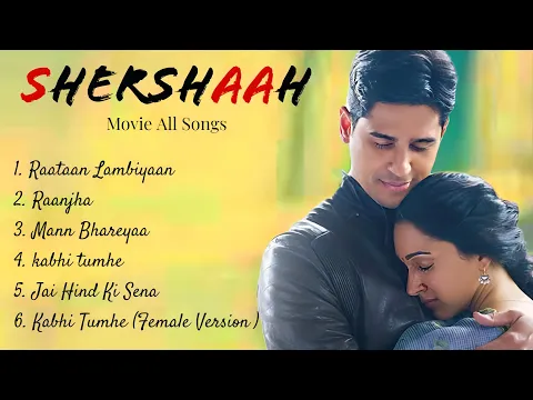 Download MP3 Shershaah Movie Songs | Sidharth malhotra , Kiara Advani | Jubin Nautiyal , B Praak Romantic Songs