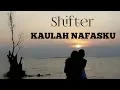 Download Lagu KAULAH NAFASKU - Shifter | lirik