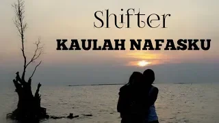 kaulah nafasku shifter lirik