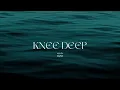 Knee Deep