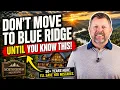 Blue Ridge GA Real Estate What Nobody Tells You Before You Move