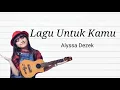 Download Lagu Alyssa Dezek - Lagu Untuk Kamu (Lirik)