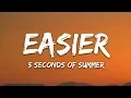 Download Lagu 5 Seconds Of Summer - Easier (Lyrics) 5SOS