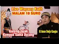 Download Lagu LIVE WAYANG KULIT MALAM 18 SURO BERSAMA KI ANOM DWIJO KANGKO DAN GARENG JAJAK #jelasgoyang