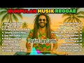 Download Lagu FULL ALBUM MUSIK REGGAE TERBARU || KUMPULAN LAGU REGGAE INDONESIA TERBAIK 2025 🎧 🌴