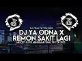 Download Lagu DJ YA ODNA X REMON SAKIT LAGI