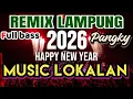 Lagu BARU 2026 REMIX LAMPUNG FULL BASS MUSIC LOKALAN - INOT MUSIC 