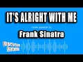 Lagu Frank Sinatra - It's Alright With Me (Karaoke Version)