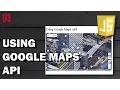 JAVASCRIPT How to use Google Maps API