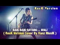 Lagu BAIK BAIK SAYANG - WALI ( ROCK VERSION ) BY VANZZ MUSIK 