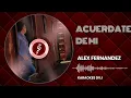 KARAOKE ACUERDATE DE MI ALEX FERNANDEZ