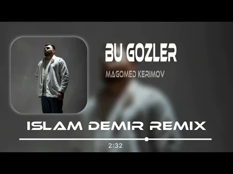 Download MP3 Islam Demir \u0026 Magomed Kerimov - Bu Gozler (Remix)