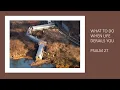 Dr William R Glaze - What To Do When Life Derails You
