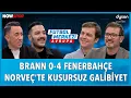Lagu Brann - Fenerbahçe Maç Sonu | Ersin Düzen, Yağız Sabuncuoğlu, Erbatur Ergenekon, Veli Yiğit