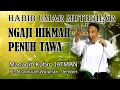 Download Lagu NGAJI HIKMAH PENUH TAWA - HABIB UMAR MUTHOHAR SEMARANG