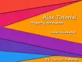 Aide Tutorial Property Animation -