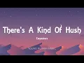 Carpenters - There's A Kind Of Hush (Lyrics)