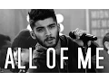 ZAYN - ALL OF ME