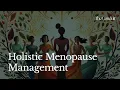 Holistic Menopause Management