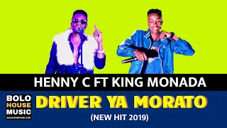 king monada x henny c driver ya marato original 
