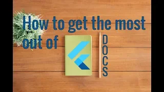 how to get the most out of the flutter documentation