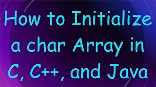 How to Initialize a char Array in C C and Java