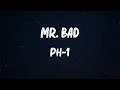 pH-1 - MR. BAD (Feat. Woo) (Lyrics)