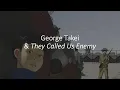 George Takei s They Called Us Enemy