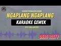 Download Lagu Ngaplang Ngaplang - ( KARAOKE RAMPAK NADA CEWEK ) DEDE RISTY TERBARU