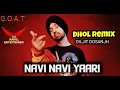 Lagu Navi Navi Yaari Dhol Mix Diljit Dosanjh G.O.A.T Remix By Dj Rahul Ent Latest Punjabi SOng 2020 Remix